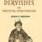 THE DERVISHES OR ORIENTAL SPIRITUALISM - Gyan Books - Swadesiicart