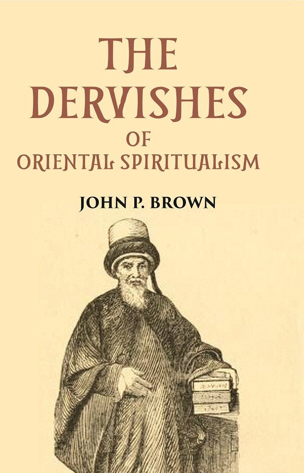THE DERVISHES OR ORIENTAL SPIRITUALISM - Gyan Books - Swadesiicart