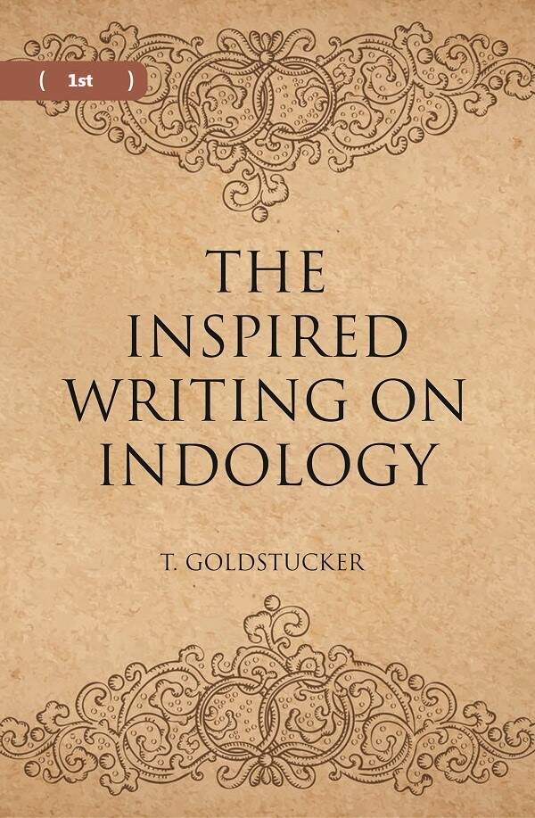 THE INSPIRED WRITINGS ON INDOLOGY (Literary Remains) 1st - Gyan Books - Swadesiicart