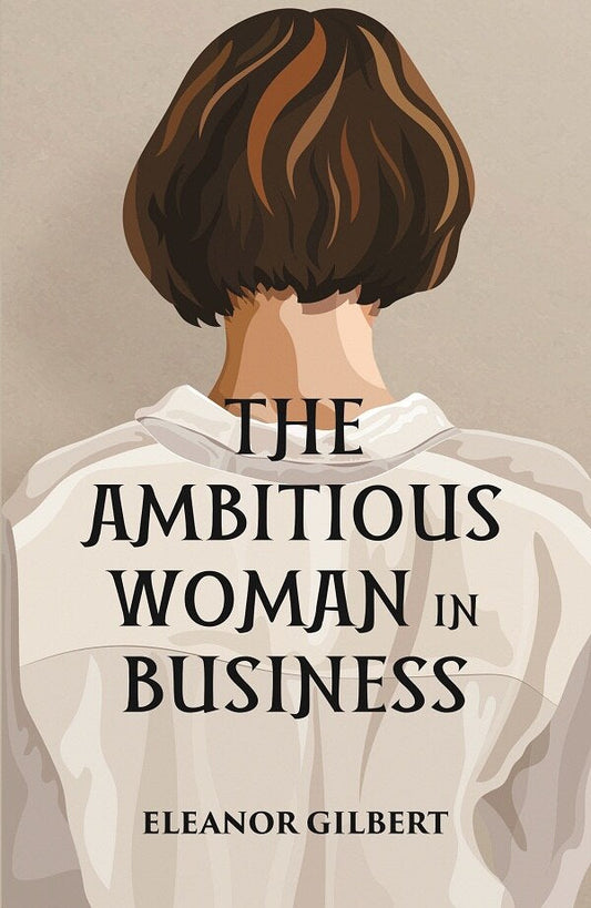 THE AMBITIOUS WOMAN IN BUSINESS - Gyan Books - Swadesiicart
