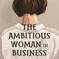 THE AMBITIOUS WOMAN IN BUSINESS - Gyan Books - Swadesiicart