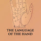 THE LANGUAGE OF THE HAND: Being A Concise Exposition Of the Principles and Practice of the Art of Reading the Hand - Gyan Books - Swadesiicart
