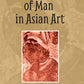 THE SPIRIT OF MAN IN ASIAN ART: Being the Charles Eliot Norton Lectures Delivered in Harvard University 1933-34 - Gyan Books - Swadesiicart