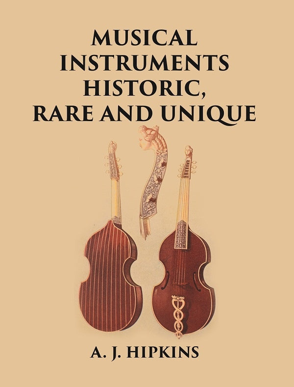 MUSICAL INSTRUMENTS HISTORIC, RARE AND UNIQUE - Gyan Books - Swadesiicart