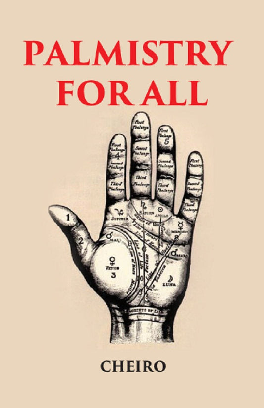 PALMISTRY FOR ALL: CONTAINING NEW INFORMATION ON THE STUDY OF THE HAND NEVER BEFORE PUBLISHED - Gyan Books - Swadesiicart