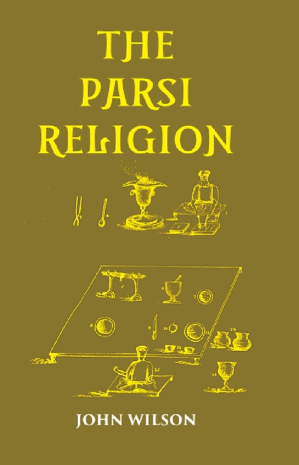 THE PARSI RELIGION - Gyan Books - Swadesiicart
