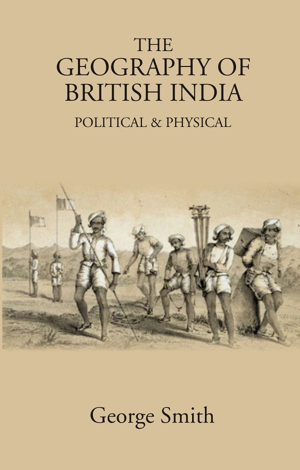 The Geography of British India: Political & Physical - Gyan Books - Swadesiicart