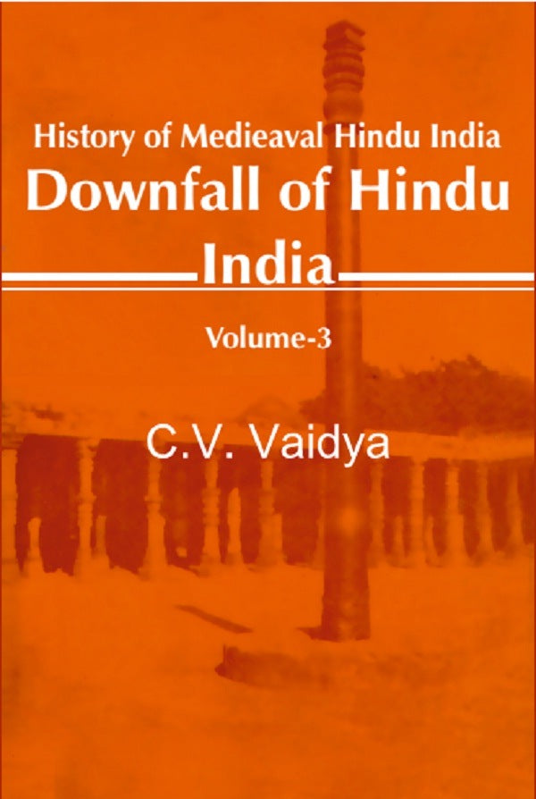 History of Medieaval Hindu India: Downfall of Hindu India 3rd - Gyan Books - Swadesiicart
