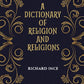 A DICTIONARY OF RELIGION AND RELIGIONS: including Theological and Ecclesiastical Terms - Gyan Books