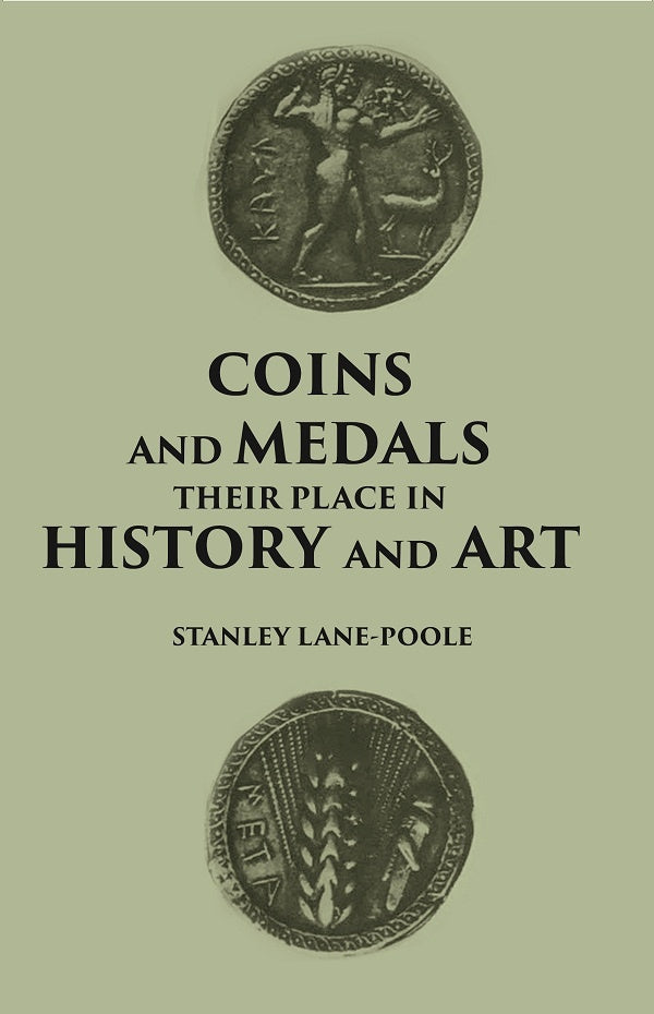 COINS AND MEDALS: THEIR PLACE IN HISTORY AND ART - Gyan Books - Swadesiicart