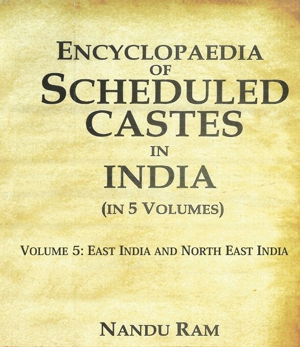 Encyclopaedia of Scheduled Castes in India East India and North East India 5th - Gyan Books - Swadesiicart