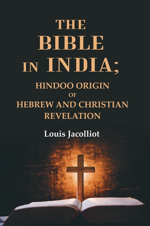 The Bible in India: Hindoo Origin of Hebrew and Christian Revelation - Gyan Books - Swadesiicart
