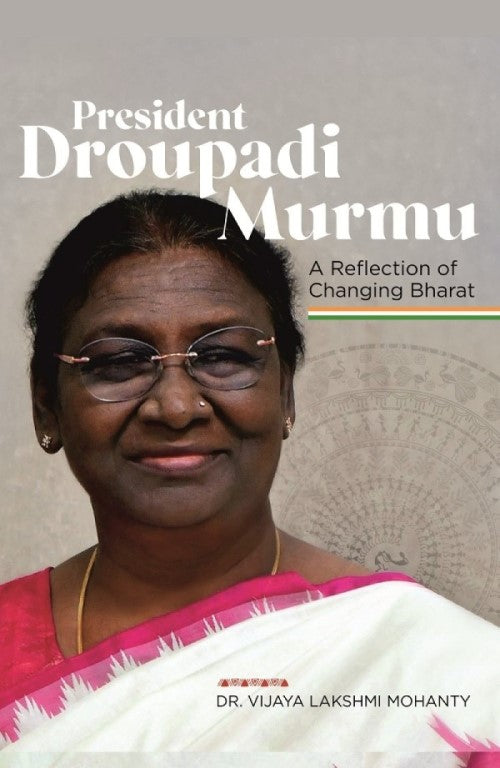 President Droupadi Murmu : A reflection of changing Bharat - Gyan Books - Swadesiicart