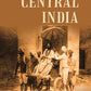 A Memoir Of Central India: Including Malwa And Adjoining Provinces With The History, The Past And Present Condition Of That Country 1St - Gyan Books - Swadesiicart