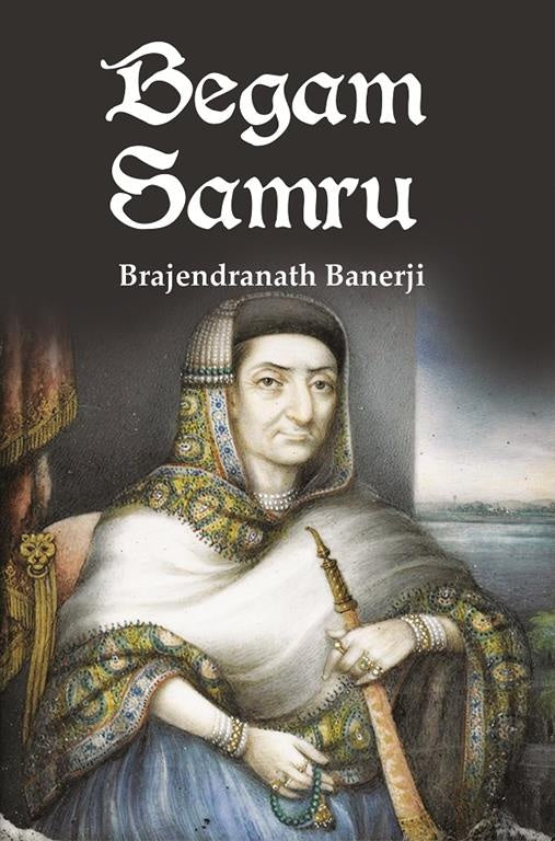 Begam Samru - Gyan Books - Swadesiicart