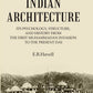 INDIAN ARCHITECTURE: ITS PSYCHOLOGY, STRUCTURE, AND HISTORY FROM THE FIRST MUHAMMADAN INVASION TO THE PRESENT DAY - Gyan Books - Swadesiicart