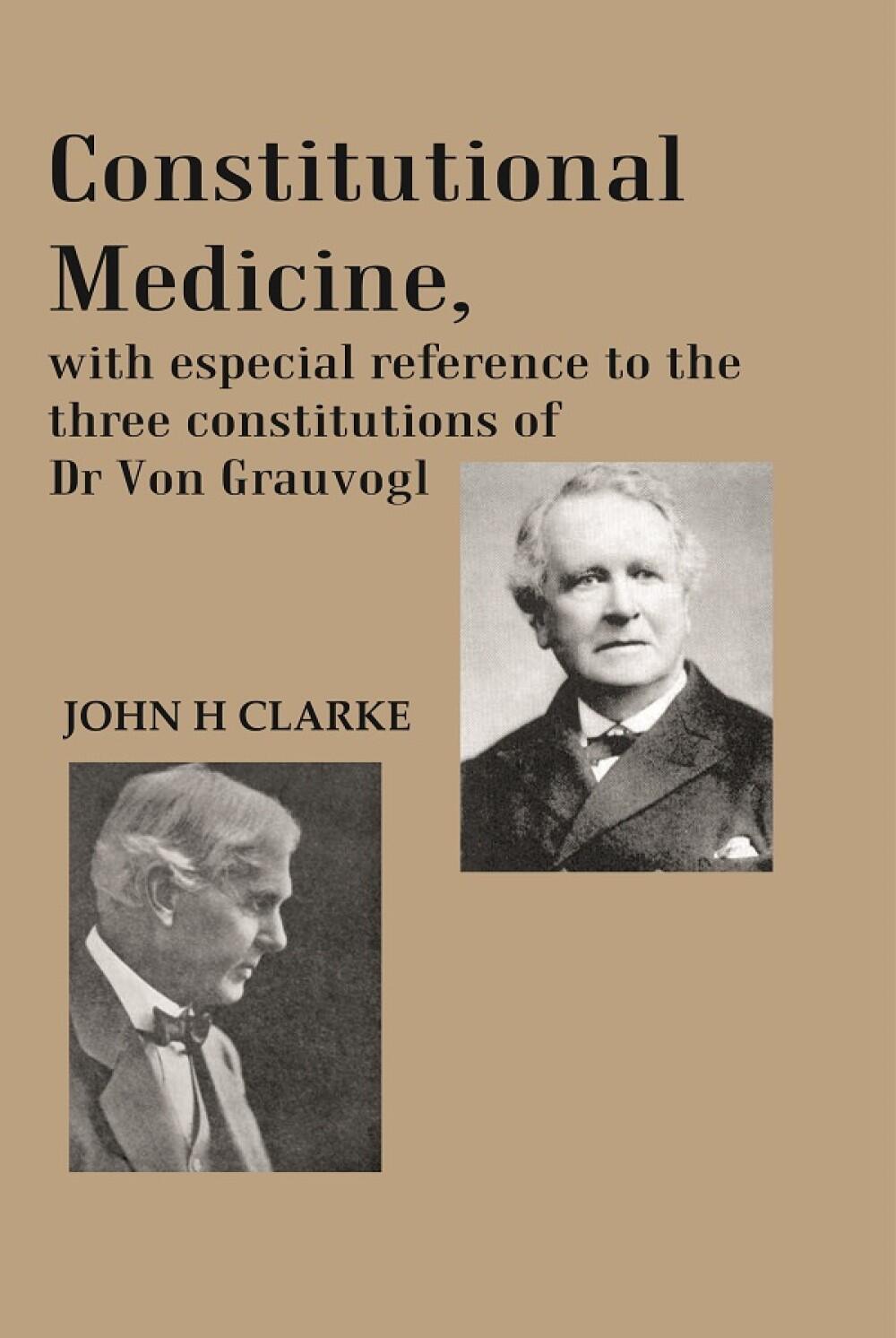 Constitutional Medicine, with especial reference to the three constitutions of Dr Von Grauvogl - Gyan Books - Swadesiicart