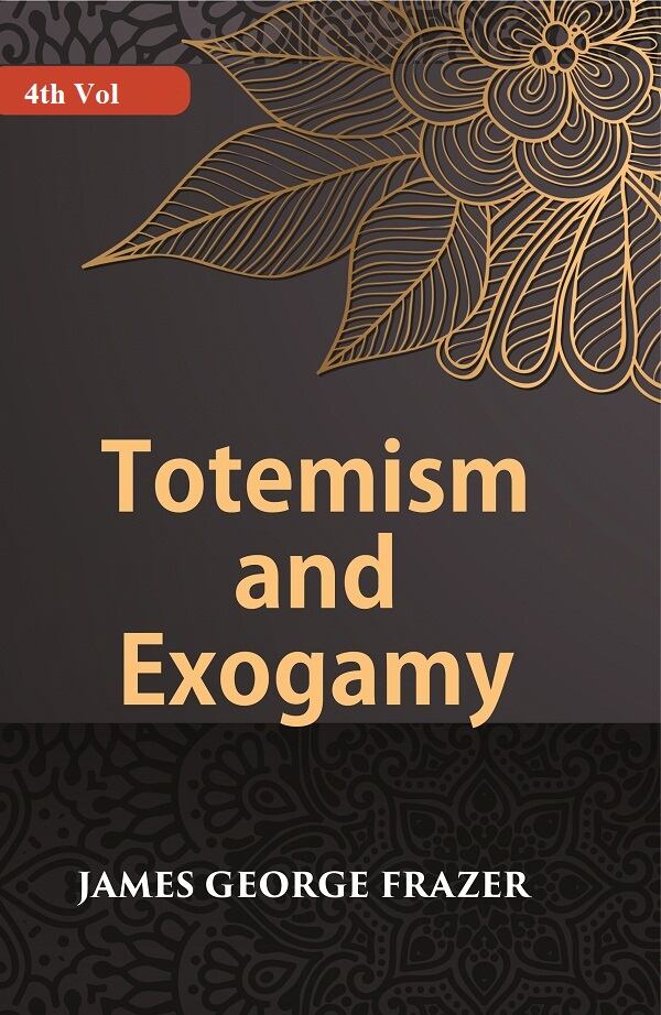 Totemism And Exogamy 4th - Gyan Books - Swadesiicart
