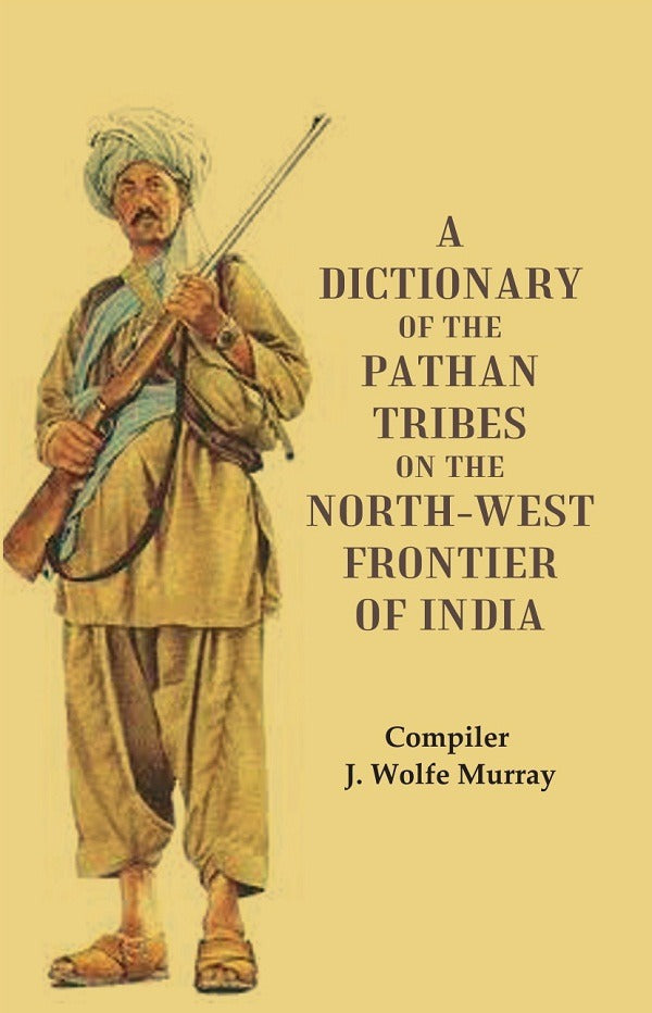 A Dictionary of the Pathan Tribes on the North-West Frontier of India - Gyan Books - Swadesiicart