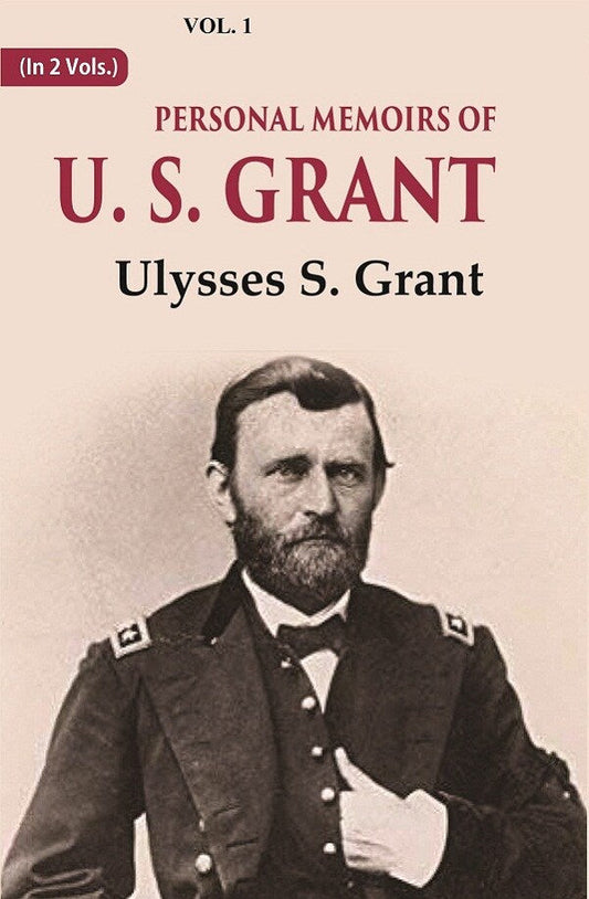 Personal Memoirs of U. S. Grant 1st - Gyan Books - Swadesiicart