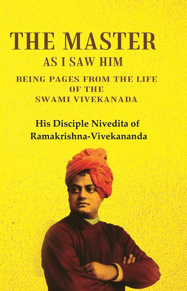 The Master as I saw Him Being Pages from the Life of the Swami Vivekanada - Gyan Books - Swadesiicart