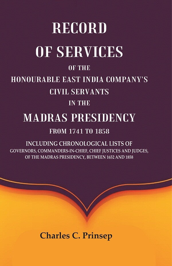 Record Of Services Of The Honourable East India Company'S Civil Servants In The Madras Presidency 1858 - Gyan Books - Swadesiicart