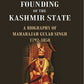 The Founding of the Kashmir State A Biography of Maharajah Gulab Singh 1792-1858 - Gyan Books - Swadesiicart