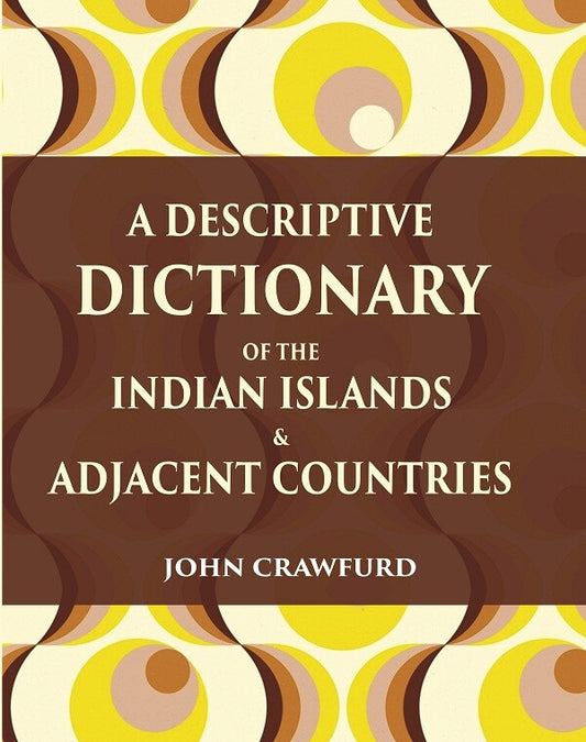 A Descriptive Dictionary of the Indian Islands & Adjacent Countries - Gyan Books - Swadesiicart