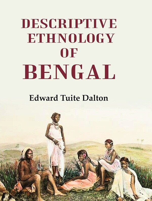 Descriptive Ethnology of Bengal - Gyan Books - Swadesiicart