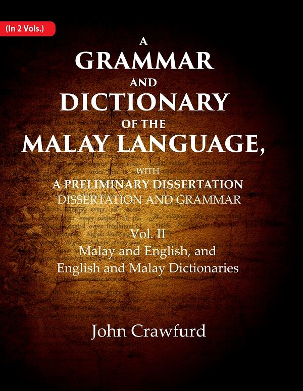 A Grammar And Dictionary Of The Malay Language, With A Preliminary Dissertation: Malay And English, And - Gyan Books - Swadesiicart