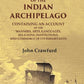History Of The Indian Archipelago: Containing An Account Of The Manners, Art, Languages, Religions, - Gyan Books - Swadesiicart