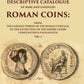 A Descriptive Catalogue Of Rare And Unedited Roman Coins: From The Earliest Period Of The Roman Coinage, - Gyan Books - Swadesiicart