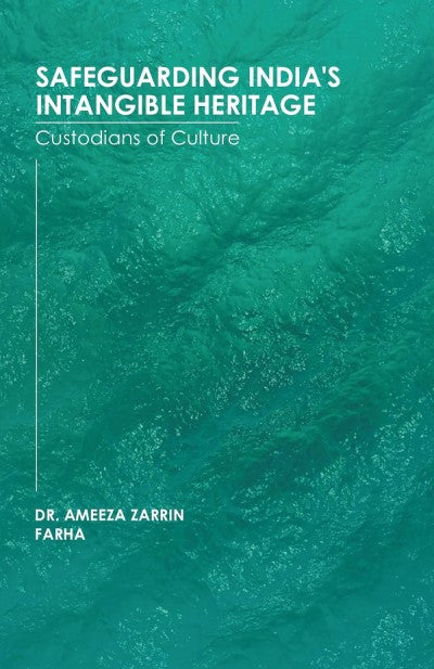 Safeguarding India's Intangible Heritage: Custodians of Culture - Gyan Books - Swadesiicart