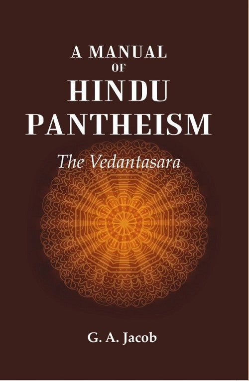 A Manual of Hindu Pantheism: The Vedantasara - Gyan Books - Swadesiicart