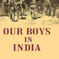 Our Boys in India - Gyan Books - Swadesiicart