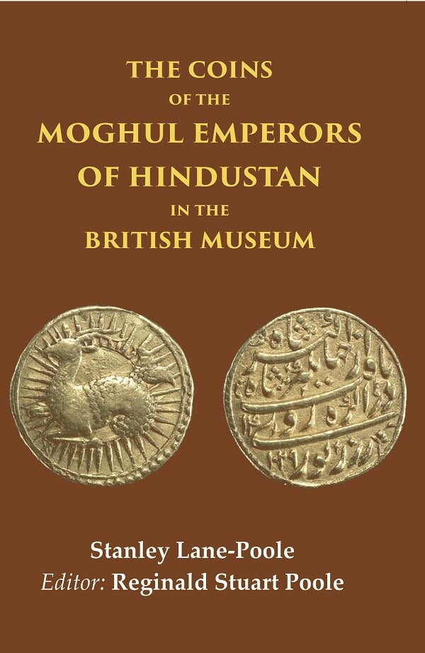 The Coins of the Moghul Emperors of Hindustan in the British Museum - Gyan Books - Swadesiicart