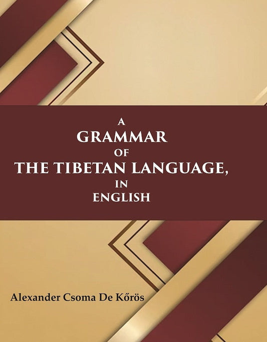 A Grammar of the Tibetan Language, in English - Gyan Books - Swadesiicart