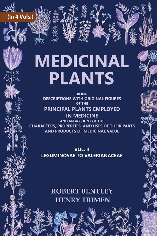 Medicinal Plants: Being Descriptions With Original Figures Of The Principal Plants Employed In Medicine And - Gyan Books - Swadesiicart