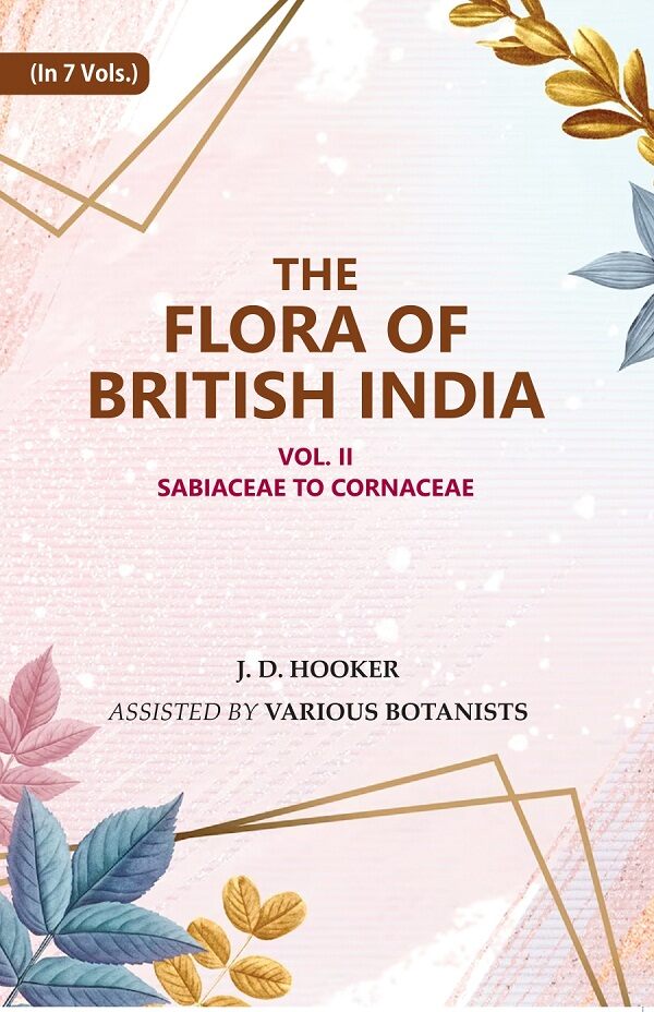 The Flora of British India : Sabiaceae to Cornaceae 2nd - Gyan Books - Swadesiicart