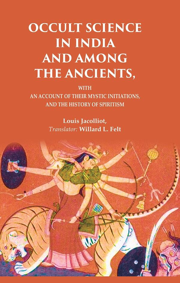 Occult Science in India and Among the Ancients: With an Account of their Mystic Initiations, and the History of Spiritism - Gyan Books - Swadesiicart