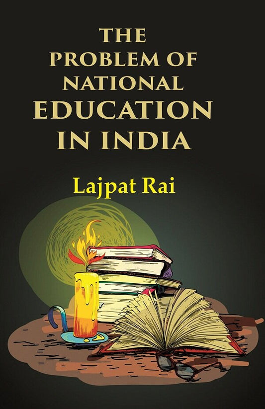 The Problem of National Education in India - Gyan Books - Swadesiicart