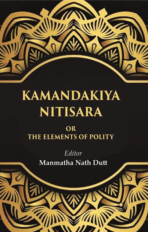 Kamandakiya Nitisara: Or the Elements of Polity - Gyan Books - Swadesiicart