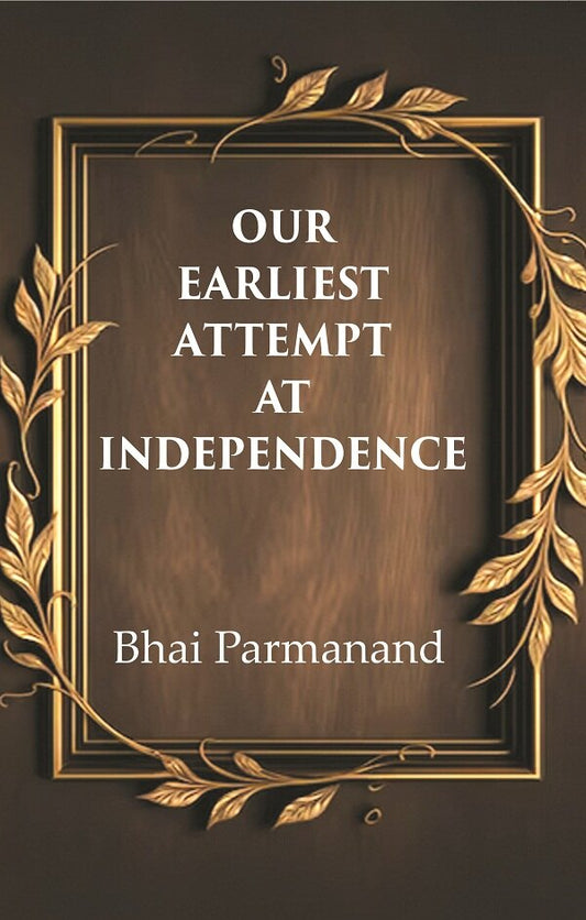 Our Earliest Attempt at Independence - Gyan Books - Swadesiicart