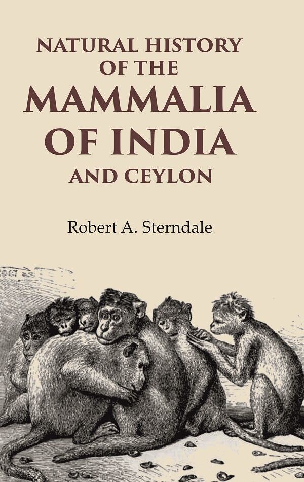 Natural History of the Mammalia of India and Ceylon - Gyan Books - Swadesiicart