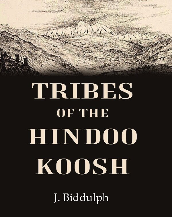 Tribes of the Hindoo Koosh - Gyan Books - Swadesiicart