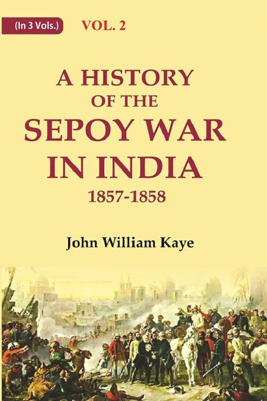 A History of the Sepoy War in India 1857-1858 2nd - Gyan Books - Swadesiicart