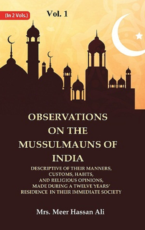 Observations On The Mussulmauns Of India Descriptive Of Their Manners, Customs, Habits, And Religious - Gyan Books - Swadesiicart