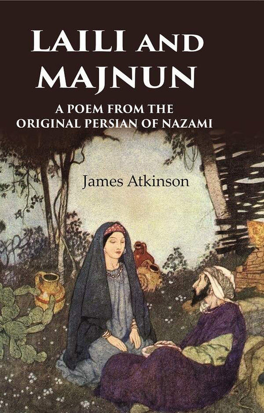 Laili and Majnun A Poem from the Original Persian of Nazami - Gyan Books - Swadesiicart