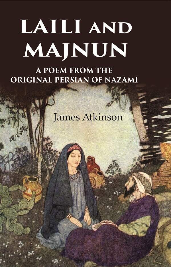 Laili and Majnun A Poem from the Original Persian of Nazami - Gyan Books - Swadesiicart