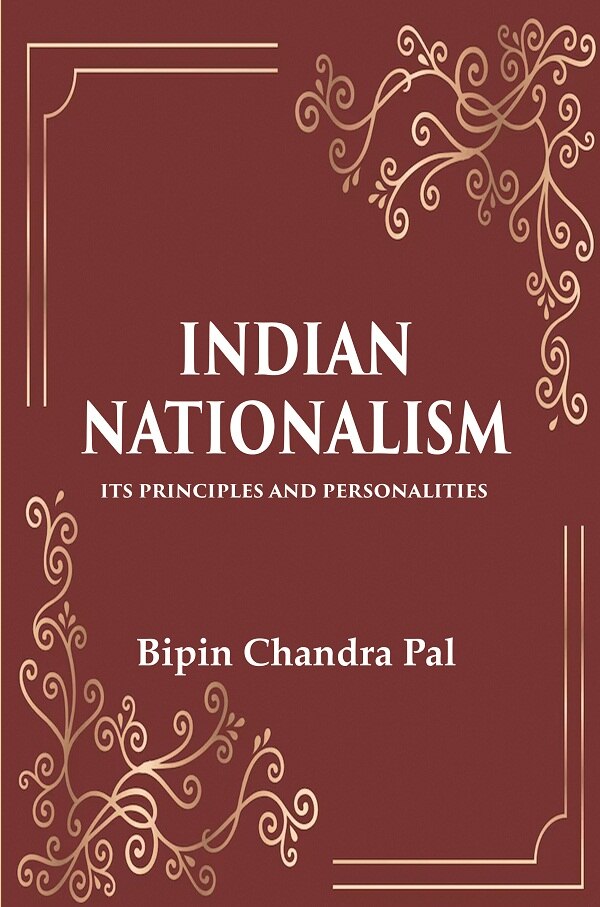 Indian Nationalism Its Principles and Personalities - Gyan Books - Swadesiicart